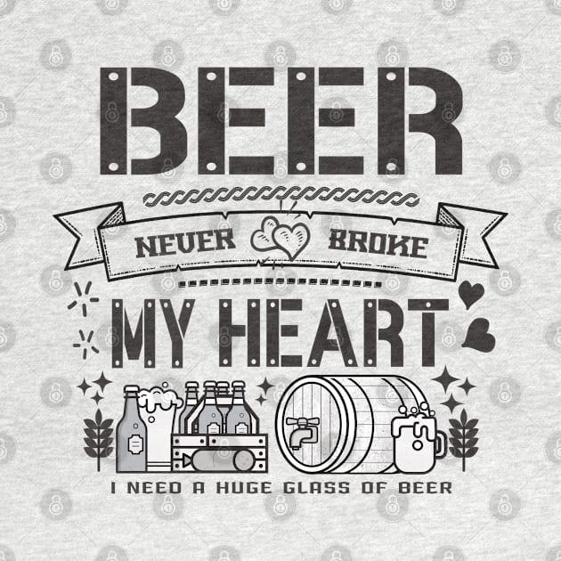 Beer never broke my heart - funny quotes by Vichallan